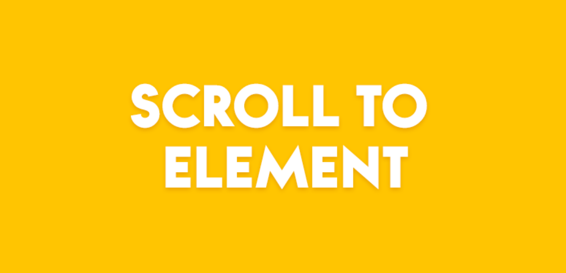 SCROLL TO ELEMENT