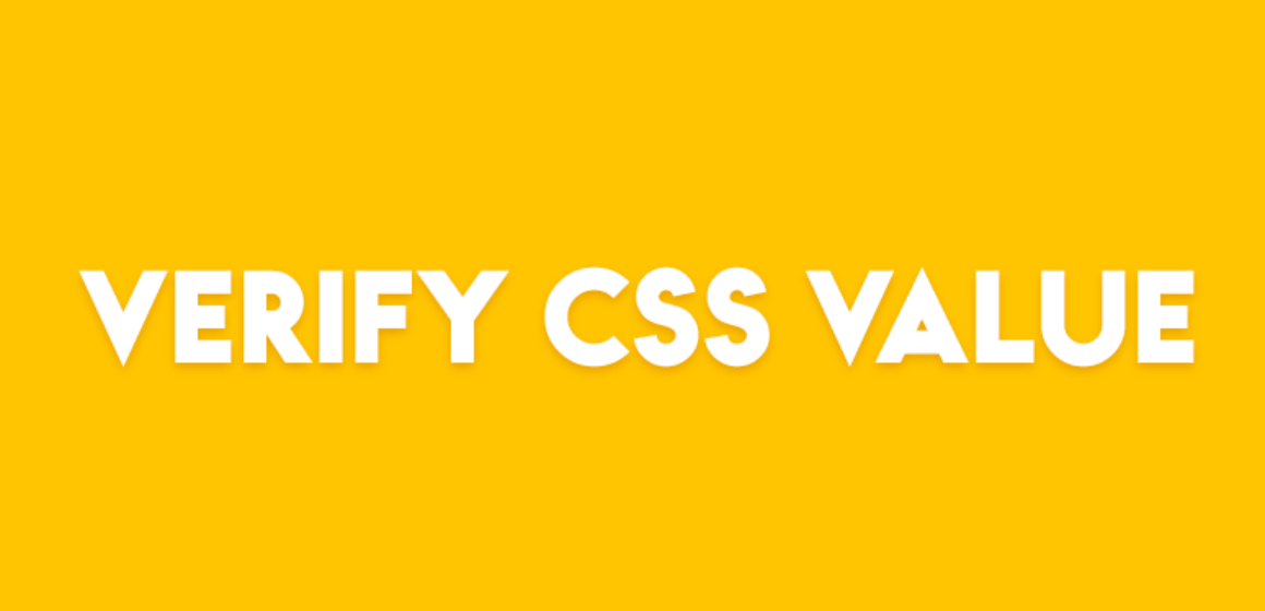 VERIFY CSS VALUE