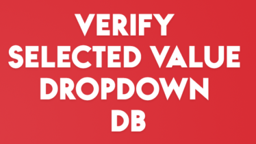 VERIFY SELECTED VALUE DROPDOWN DB
