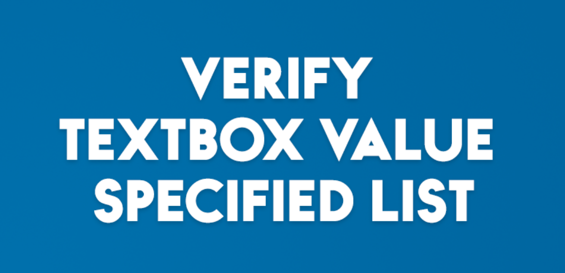 VERIFY TEXTBOX VALUE SPECIFIED LIST