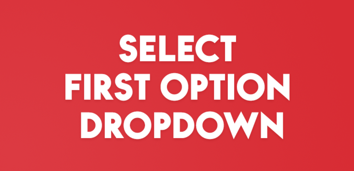 SELECT FIRST OPTION DROPDOWN