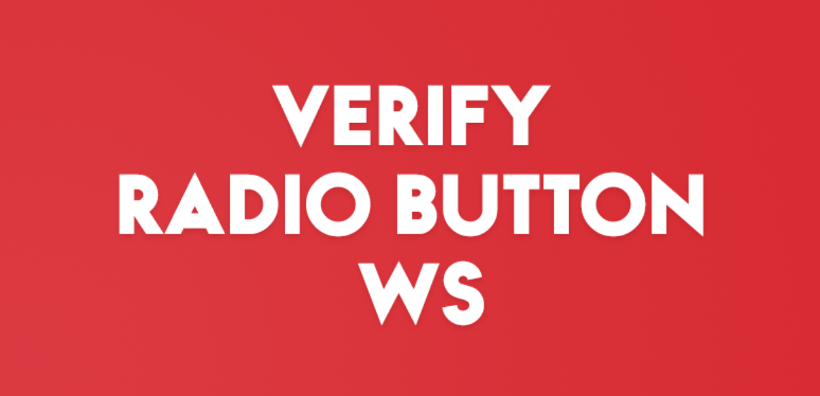 VERIFY RADIO BUTTON WS